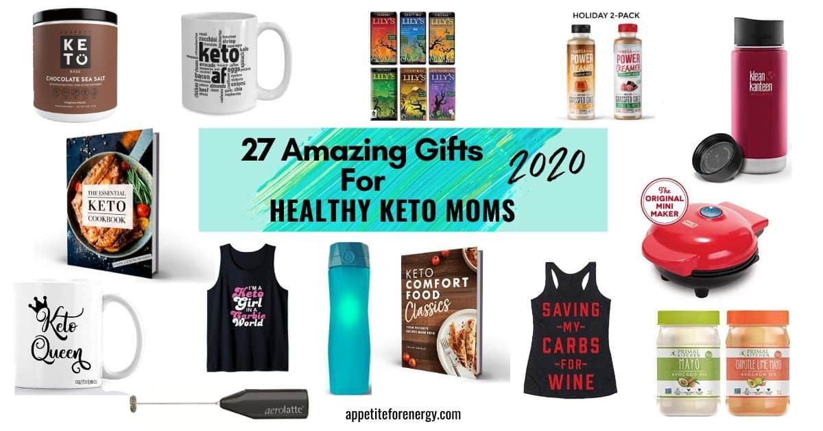 27 Amazing KETO Gifts for Healthy Moms 2020 - Appetite For Energy